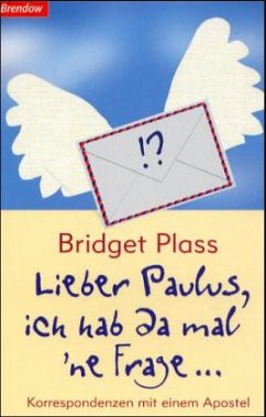 Lieber Paulus, ich hab da mal 'ne Frage... - Plass, Bridget Lieber Paulus, ich hab da mal 'ne Frage... - Plass, Bridget
