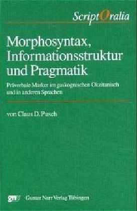 Morphosyntax, Informationsstruktur und Pragmatik, m. CD-ROM Morphosyntax, Informationsstruktur und Pragmatik, m. CD-ROM