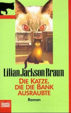 Die Katze, die die Bank ausraubte - Braun, Lilian Jackson