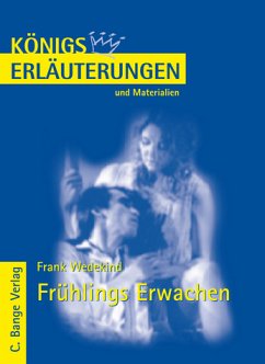 Frühlings Erwachen von Wedekind. - Textanalyse und Interpretation mit ausführlicher Inhaltsangabe - Wedekind, Frank