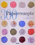 300 Papierrezepte - Reimer, Mary / Reimer-Epp, Heidi