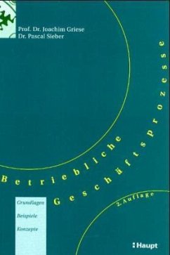 Betriebliche Geschäftsprozesse - Griese, Joachim; Sieber, Pascal