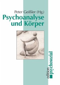 Psychoanalyse und Körper - Geißler, Peter (Hrsg.)