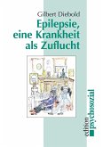 Epilepsie, eine Krankheit als Zuflucht Epilepsie, eine Krankheit als Zuflucht