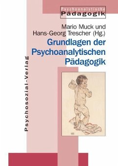 Grundlagen der Psychoanalytischen Pädagogik - Muck, Mario / Trescher, Hans-Georg (Hgg.)