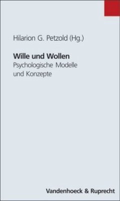 Wille und Wollen - Petzold, Hilarion G. (Hrsg.)
