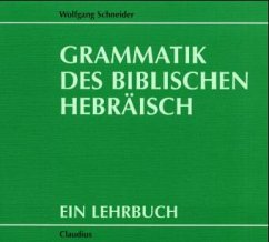 Grammatik des biblischen Hebräisch - Schneider, Wolfgang