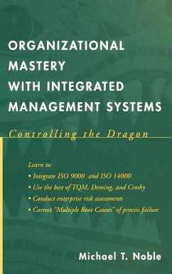 Organizational Mastery with Integrated Management Systems - Noble, Michael T.
