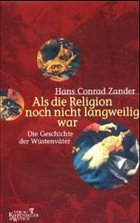 Als die Religion noch nicht langweilig war - Zander, Hans C.