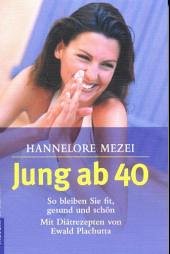 Jung ab 40 - Mezei, Hannelore