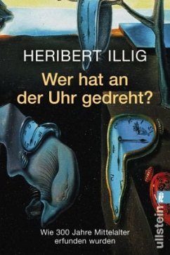 Wer hat an der Uhr gedreht? - Illig, Heribert