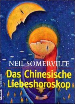 Das Chinesische Liebeshoroskop - Somerville, Neil