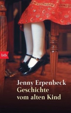 Geschichte vom alten Kind - Erpenbeck, Jenny