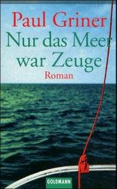 Nur das Meer war Zeuge - Griner, Paul