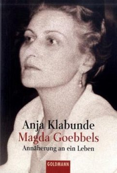Magda Goebbels - Klabunde, Anja