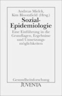 Sozial-Epidemiologie - Mielck, Andreas / Bloomfield, Kim (Hgg.)