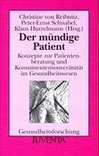Der mündige Patient - Reibnitz, Christine von / Schnabel, Peter-Ernst / Hurrelmann, Klaus (Hgg.)