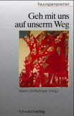 Geh mit uns auf unserm Weg Geh mit uns auf unserm Weg