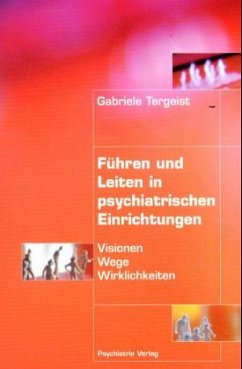 Führen und Leiten in psychiatrischen Einrichtungen - Tergeist, Gabriele