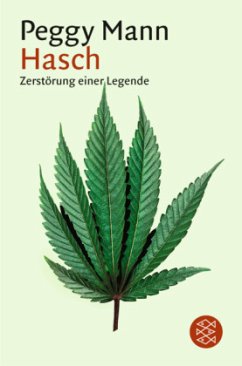 Hasch, Zerstörung einer Legende - Mann, Peggy Hasch, Zerstörung einer Legende - Mann, Peggy