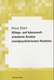 Alltags- und lebensweltorientierte Ansätze sozialpsychiatrischen Handelns