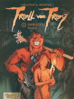 Okkultes Feuer / Troll von Troy Bd.4 - Arleston, Scotch;Mourier, Jean-Louis