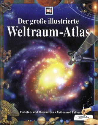 Der große illustrierte Weltraum-Atlas Der große illustrierte Weltraum-Atlas