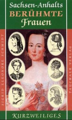 Sachsen-Anhalts berühmte Frauen - Schmidt, Sigrid E.