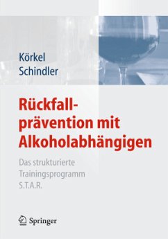 Rückfallprävention mit Alkoholabhängigen - Körkel, Joachim;Schindler, Christine