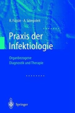 Praxis der Infektiologie - Füssle, Roswitha; Sziegoleit, Andreas