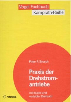 Praxis der Drehstromantriebe - Brosch, Peter F.