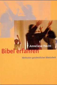 Bibel erfahren - Hecht, Anneliese