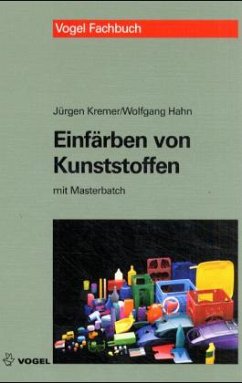 Einfärben von Kunststoffen - Kremer, Jürgen; Hahn, Wolfgang