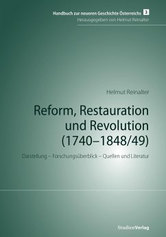 Reform, Restauration und Revolution (1740-1848/49) - Reinalter, Helmut