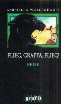 Flieg, Grappa, flieg! / Maria Grappa Bd.12 - Wollenhaupt, Gabriella