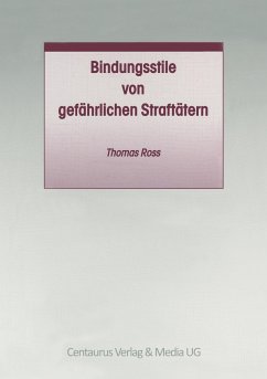 Bindungsstile von gefährlichen Straftätern - Ross, Thomas