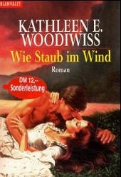 Wie Staub im Wind - Woodiwiss, Kathleen E. Wie Staub im Wind - Woodiwiss, Kathleen E.
