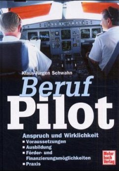 Beruf Pilot - Schwahn, Klaus-Jürgen