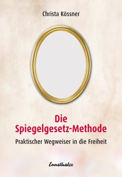 Die Spiegelgesetz-Methode - Kössner, Christa