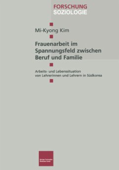 Frauenarbeit im Spannungsfeld zwischen Beruf und Familie - Kim, Mi-Kyong