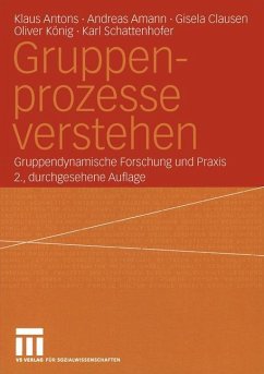 Gruppenprozesse verstehen - Antons, Klaus;Amann, Andreas;Clausen, Gisela