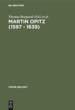 Martin Opitz (1597 - 1639) - Borgstedt, Thomas / Schmitz, Walter (Hgg.)