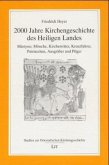 2000 Jahre Kirchengeschichte des Heiligen Landes