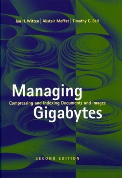 Managing Gigabytes - Witten, Ian H.;Moffat, Alistair;Bell, Timothy C.