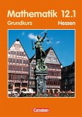 Grundkurs 12.1 / Mathematik, Sekundarstufe II, Ausgabe Hessen
