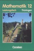 Mathematik 12, Leistungsfach / Mathematik, Sekundarstufe I/II (bisherige Ausgabe), Thüringen