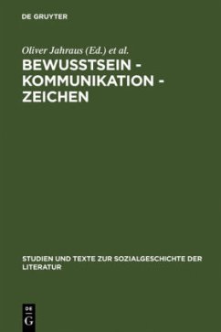 Bewußtsein - Kommunikation - Zeichen: Wechselwirkungen zwischen Luhmannscher Systemtheorie und Peircescher Zeichentheorie Oliver Jahraus Editor