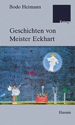 Geschichten von Meister Eckhard - Heimann, Bodo