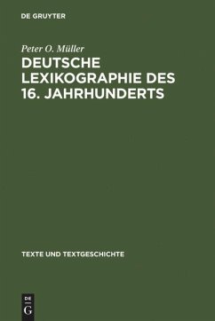 Deutsche Lexikographie des 16. Jahrhunderts - Müller, Peter O.
