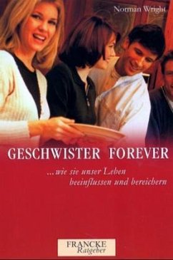 Geschwister forever - Wright, Norman H.